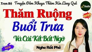 Truyện Ngắn Thầm Kín Làng Quê Rất Hay – Thăm Ruộng Buổi Trưa | Đọc Truyện Đêm Khuya Đặc Sắc