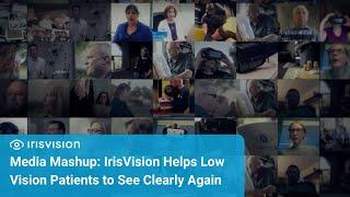 Media Mashup: IrisVision Helps Low Vision Patients to See Clearly Again