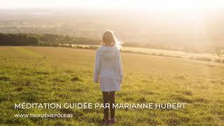 Retrouver les besoins de l'enfant en vous - Méditation Guidée - Marianne Hubert