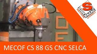 MILLING MACHINE MECOF CS 88 GS CNC SELCA