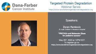 Zoran Rankovic - Dana-Farber Targeted Protein Degradation Webinar Series