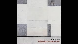 The Westerlies - Wherein Lies the Good (Full Album)