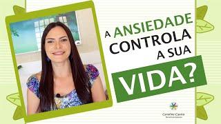 Como anda a sua ansiedade? | Caroline Caxito Naturoterapeuta