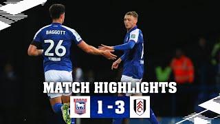 HIGHLIGHTS | TOWN 1 FULHAM 3