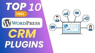 Top 10 Best Free WordPress CRM Plugins