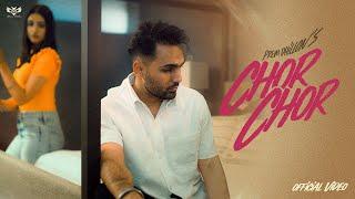 Chor Chor (Official Video) Prem Dhillon | LIMITLESS | Rass | Latest Punjabi Songs 2023