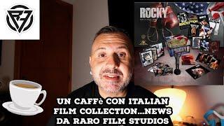 Un Caffè con Italian Film Collector...News da Raro Film Studios