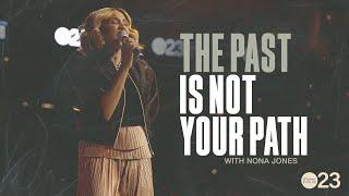 The Past is Not Your Path x Nona Jones