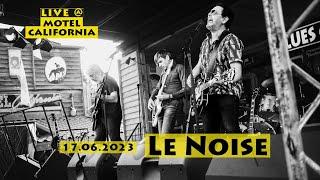 Le Noise - Motel California - 17.06.2023