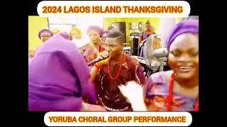 YORUBA CHORAL GROUP PERFORMANCE DURING THE 2024 LAGOS ISLAND THANKSGIVING