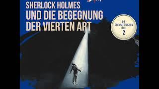 Die übernatürlichen Fälle | Folge 2: Sherlock Holmes und die Begegnung der vierten Art (Hörbuch)