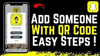 How to Add Someone on Snapchat with QR Code !