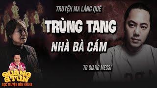 Truyện ma làng quê Quàng A Tũn : CHUYỆN TRÙNG TANG LIÊN TÁNG DÍNH NHÂN QUẢ BÁO ỨNG NHÀ BÀ CÁM