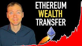 The Coming Ethereum Wealth Transfer 