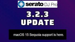 Serato DJ Pro 3.2.3 Update With MacOS 15 Sequoia Support!!