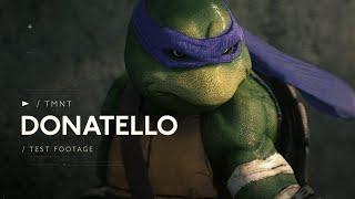 TMNT : DONATELLO : TEST FOOTAGE