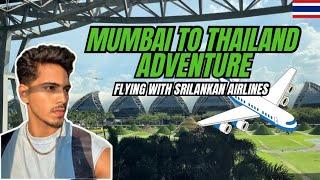 VISA FREE MUMBAI TO THAILAND: Unexpected Adventures with SriLankan Airlines!