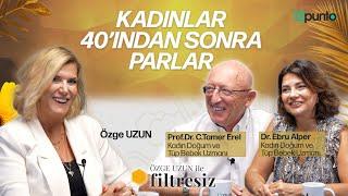 Kadınlar 40’ından sonra parlıyor… Menopoza dair yalanlar ve gerçekler | Özge Uzun ile Filtresiz