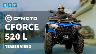 CF Moto CForce 520 L | Review Teaser | Nepali Wheels