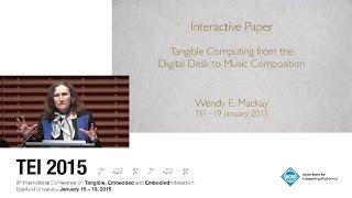 TEI 2015 Capstone Keynote Wendy E. Mackay: Interactive Paper