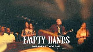 Empty Hands (Live) | Northeast Worship, Corbin Marshall & Missy Marshall