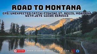 Road to Montana EP5: Unexpected Catch: Fishing St. Regis, Montana with Jets  Guide Service