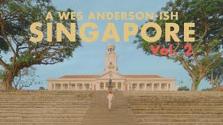 A WES ANDERSON-ISH SINGAPORE Vol. 2 - An Architectural Short Film (2023)