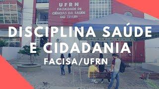 Videorreportagem - Disciplina Saúde e Cidadania (SACI) na FACISA/UFRN