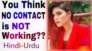 Hindi-Urdu | You Think Your EX Will Never Come Back, No Contact is NOT Working? | Watch This Video!