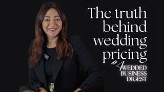 The Truth Behind Wedding Pricing | Wedded Business Digest