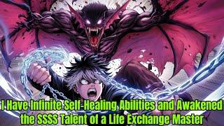 I Have Infinite Self-Healing Abilities and Awakened the SSSS Talent of a Life Exchange Master