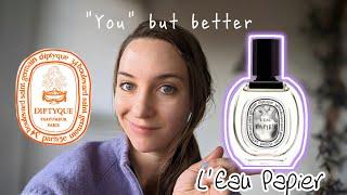 L'EAU PAPIER -- DIPTYQUE *YOU BUT BETTER?*