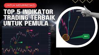 TOP 5 INDIKATOR SEDERHANA UNTUK CUAN TRADING PEMULA