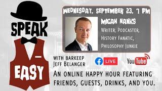 Philosophizing Over Drinks with Micah Hanks LIVE in the Speak Easy!