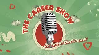 The Career Show By Navin Bachhawat