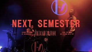 Twenty One Pilots - Next Semester (An Evening with TØP Studio Version)