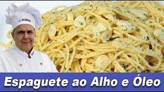 O melhor Espaguete ao Alho e Óleo - Chef Taico