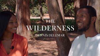 Dennis Delemar - THE WILDERNESS (Full Interview)