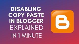 How To Disable Copy Paste In Blogger (2025)