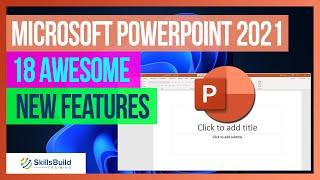  Microsoft PowerPoint 2021 - 18 Awesome New Features