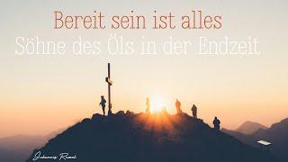 Bereit sein ist alles (Söhne des Öls in der Endzeit) - Johannes Ramel