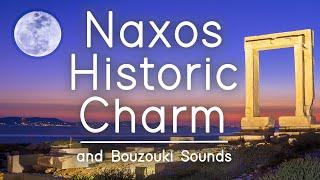 Naxos Historic Charm and Bouzouki Sounds | Melodic Marble | Sounds Like Greece