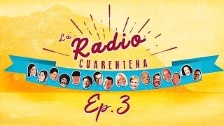 La Radio Cuarentena Ep3