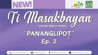 Ti Masakbayan - "Pananglipot" | Ep. 2 (May 23, 2025) #DZWTDramasOfficial