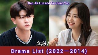 Ren Jia Lun and Tan Song Yun | Drama List (2022－2014)