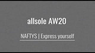 allsole AW20 | NAFTYS | Express Yourself