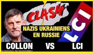 Naz*s ukrainiens en Russie - Clash Collon vs LCI