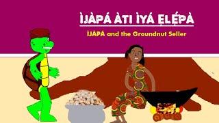 Ijapa ati Iya Elepa | Tortoise and the Groundnut Seller | Yoruba | Subtitled