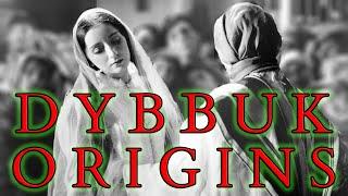 The Origins of the Dybbuk - How the Kabbalah Transformed Possession & Exorcism of the Evil Dead