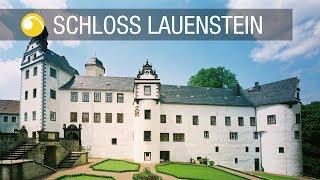 Schloss Lauenstein | Schlösser in Sachsen | Schlösserland Sachsen